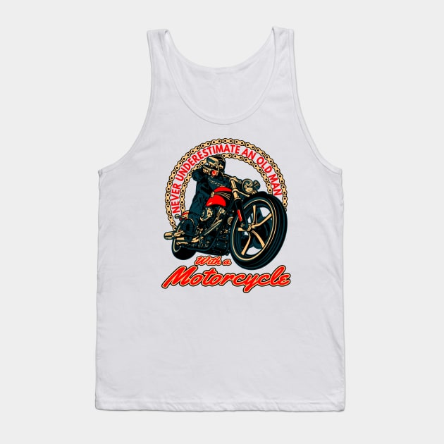 Never underestimate an old man,with a motorcycle,badass biker, funny motorcycle Tank Top by Lekrock Shop